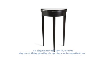 TALL HALF MOON TABLE Gia công inox cao cấp The luk 0982 620 546